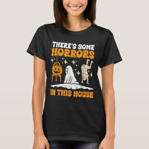 Retro Theres Some Horrors In This House Funny T-Shirt