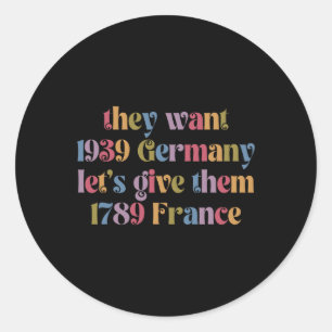 Retro They Want 19&#; Germany Let's Give Them 178 Classic Round Sticker