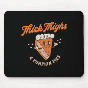Retro Thick Thighs And Pumpkin Pies Thanksgiving F Mouse Pad