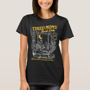 Retro Tired Moms Book Club Bookish Booktrovert Mot T-Shirt