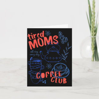 Retro tired moms coffee club funny mum life card