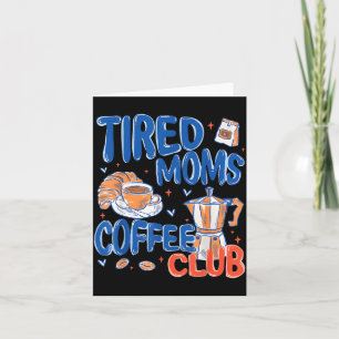 Retro Tired Moms Coffee Club Funny Mum Life Card