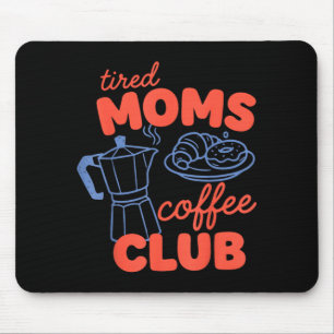 Retro Tired Moms Coffee Club Funny Mum Life Mouse Pad