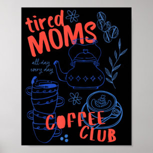 Retro tired moms coffee club funny mum life poster