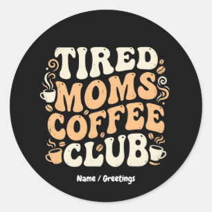 Retro Tired Moms Coffee Club Vintage Aesthetic Classic Round Sticker