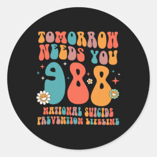 Retro Tomorrow Needs You 988 Suicide Prevention Aw Classic Round Sticker