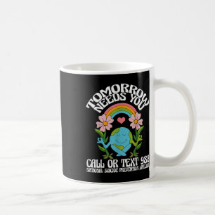 Retro Tomorrow Needs You 988 Suicide Prevention Aw Coffee Mug