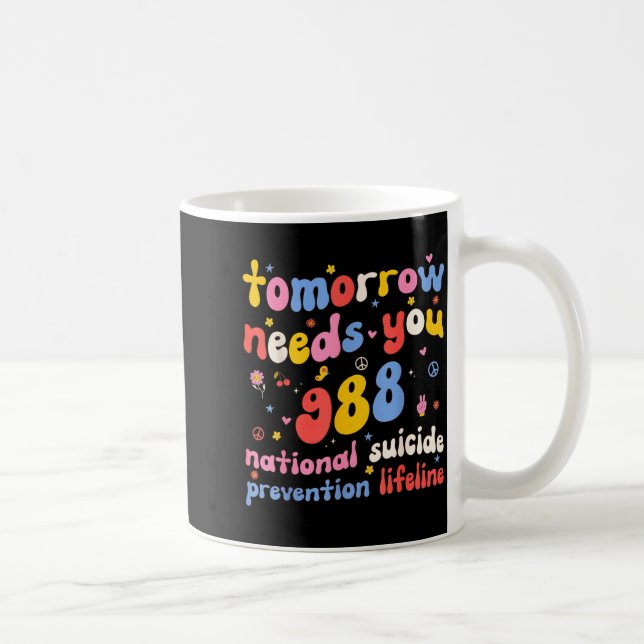 Retro Tomorrow Needs You 988 Suicide Prevention Aw Coffee Mug (Right)