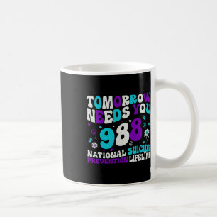 Retro Tomorrow Needs You 988 Suicide Prevention Aw Coffee Mug