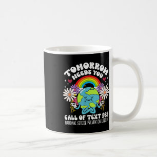 Retro Tomorrow Needs You 988 Suicide Prevention Aw Coffee Mug