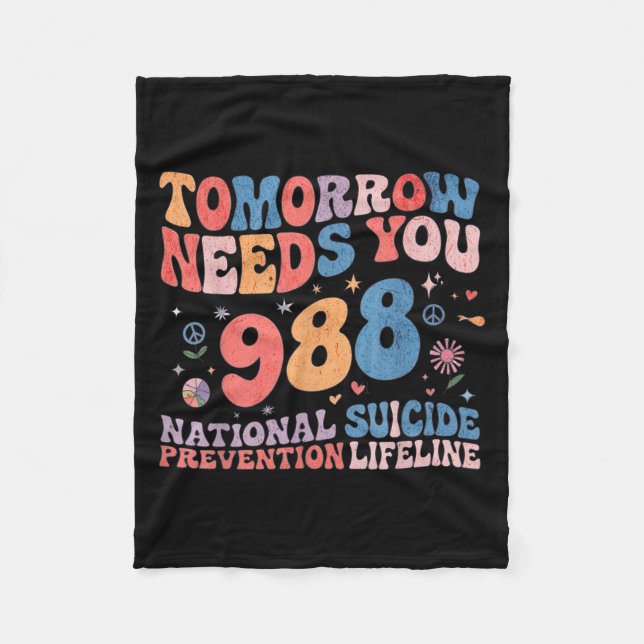 Retro Tomorrow Needs You 988 Suicide Prevention Aw Fleece Blanket (Front)