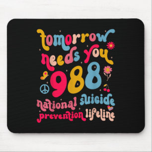 Retro Tomorrow Needs You 988 Suicide Prevention Aw Mouse Pad