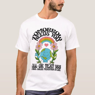 Retro Tomorrow Needs You 988 Suicide Prevention Aw T-Shirt