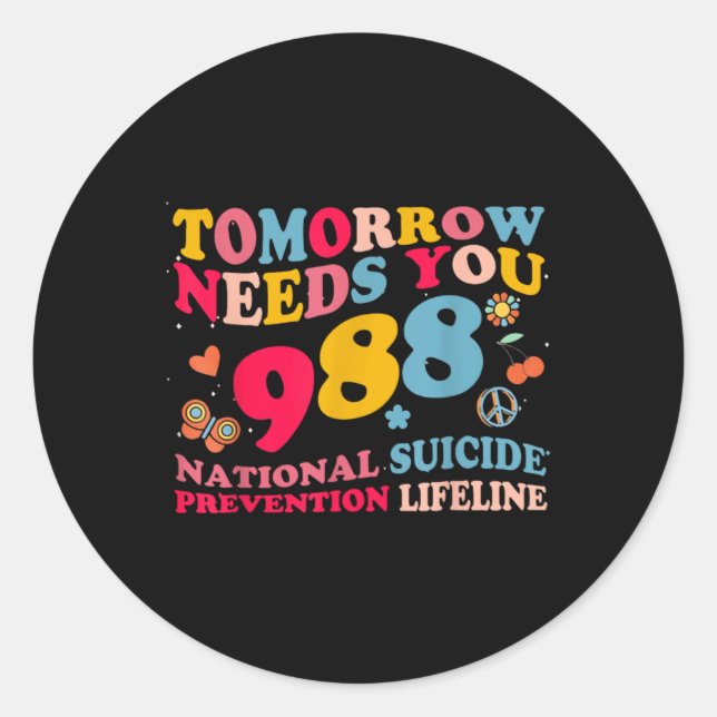 Retro Tomorrow Needs You 988 Suicide Prevention  Classic Round Sticker (Front)