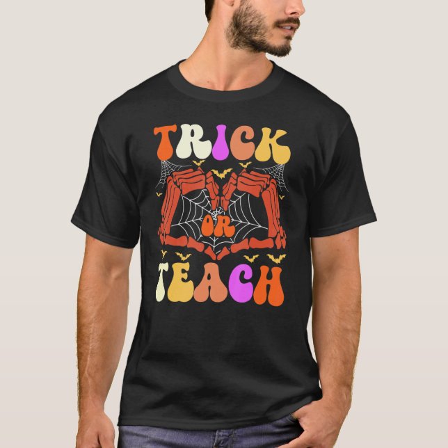 Retro Trick Or Teach Skeleton Hand Teacher Hallowe T-Shirt (Front)