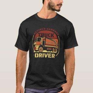 Retro Truck Driver Retired Trucking Vintage Garba T-Shirt