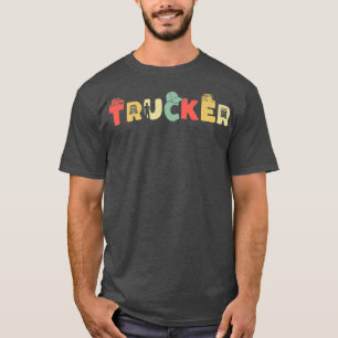 Retro Truck Driver Trucking - Vintage Trucking Tru T-Shirt