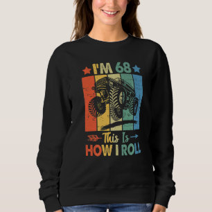Retro Trucker Birthday This's How I Roll 68th Birt Sweatshirt