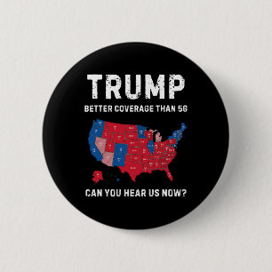 Retro Trump Better Coverage Than 5g Can You Hear U 6 Cm Round Badge