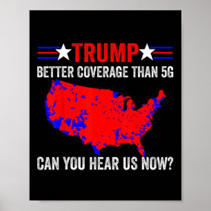 Retro Trump Better Coverage Than 5g Can You Hear U Poster