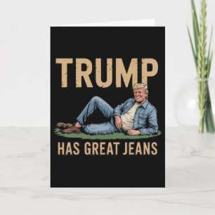 Retro Trump Has Great Jeans Funny Meme Card