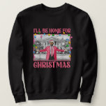 Retro Trump I'll Be Home for Christmas Trump 2024 Sweatshirt<br><div class="desc">I'll Be Home For Christmas Santa Trump Xmas Pyjamas Funny. This Lazy,  Ugly Tee For Women And Men Fits On Every Pajama,  Pj Party. Perfect For Cosy Holidays Or As A Last Minute Present. Santa Will Be Generous With Novelty This Xmas.</div>