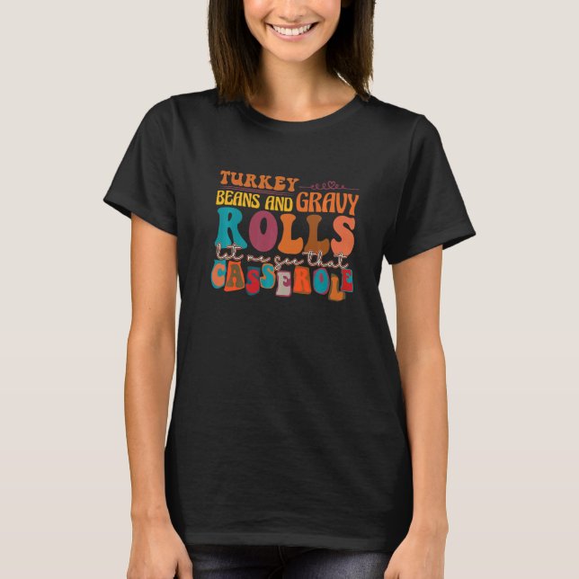 Retro Turkey Gravy Beans And Rolls Let Me See That T-Shirt (Front)