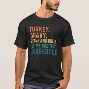 Retro Turkey Gravy Beans And Rolls Let Me See That T-Shirt