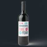 Retro Typography Christmas Quote Holiday Wine Label<br><div class="desc">Trendy bold colourful retro style typography holiday quote,  "THE MOST WONDERFUL TIME OF THE YEAR, " wine label. Design has one template text line for name and year.</div>