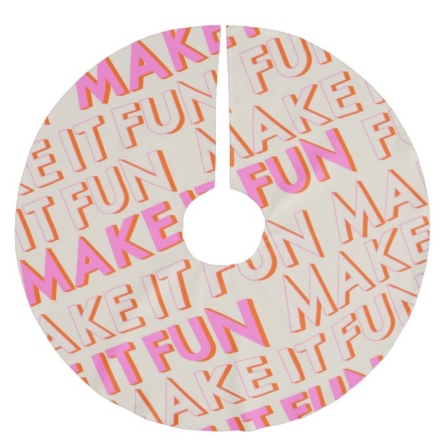 Retro typography, diagonal, 'Make It Fun'. Brushed Polyester Tree Skirt (Front)