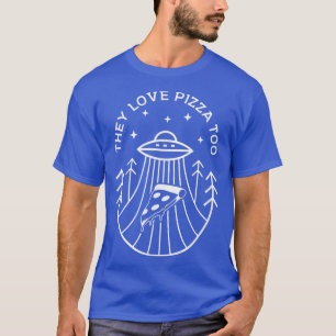 Retro UFO They Love Pizza Too Funny T-Shirt