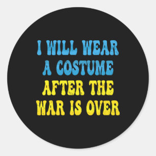 Retro Ukrainian Quote I Will Wear A Costume When W Classic Round Sticker