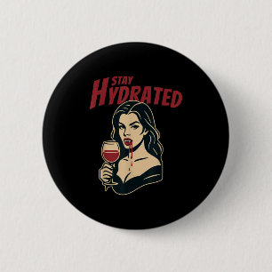 Retro Vampire Pin-up Stay Hydrated Gothic Humour W 6 Cm Round Badge