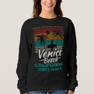 Retro Venice Beach  Quote California Sun Sand Surf Sweatshirt