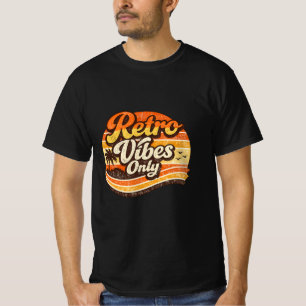 Retro vibes: Retro Vibes Design- Retro Vibes Only T-Shirt