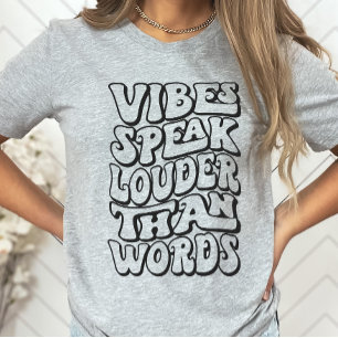 Retro Vibes Shirt, Vibes Are Louder Than Words T-S T-Shirt