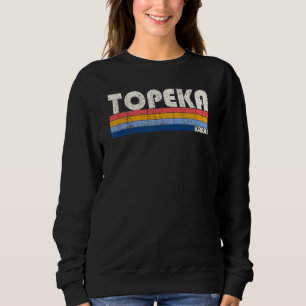 Retro Vintage 70s 80s Style Topeka Kansas Sweatshirt