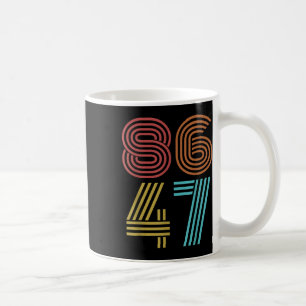 Retro Vintage 8647 Impeach 47 Anti Trump Lies Raci Coffee Mug
