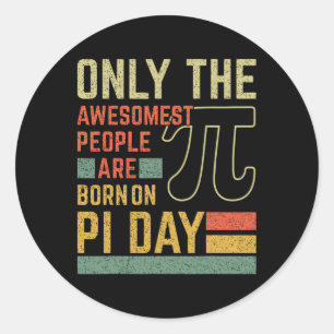 Retro Vintage Awesome People Born Birth On Pi Day Classic Round Sticker
