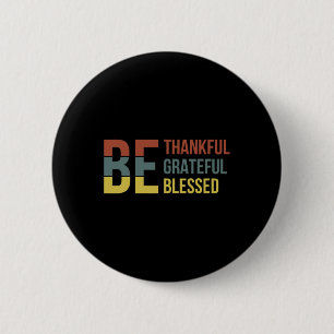 Retro Vintage Be Grateful Thankful Blessed Positiv 6 Cm Round Badge