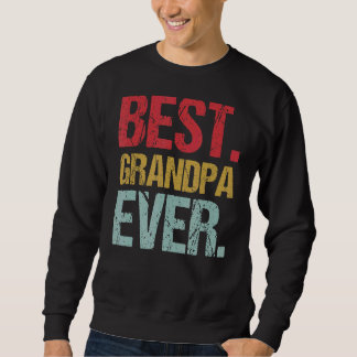 Retro Vintage Best Grandpa Ever New Papa Life Fath Sweatshirt