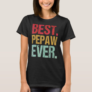 Retro Vintage Best Pepaw Ever New Papa Life Father T-Shirt