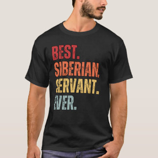 Retro Vintage BEST SIBERIAN SERVANT EVER Distresse T-Shirt