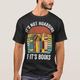 Retro Vintage Books Funny It's Not Hoarding If It' T-Shirt