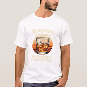 Retro Vintage Bourbon Goes In Wisdom Comes Out  T-Shirt