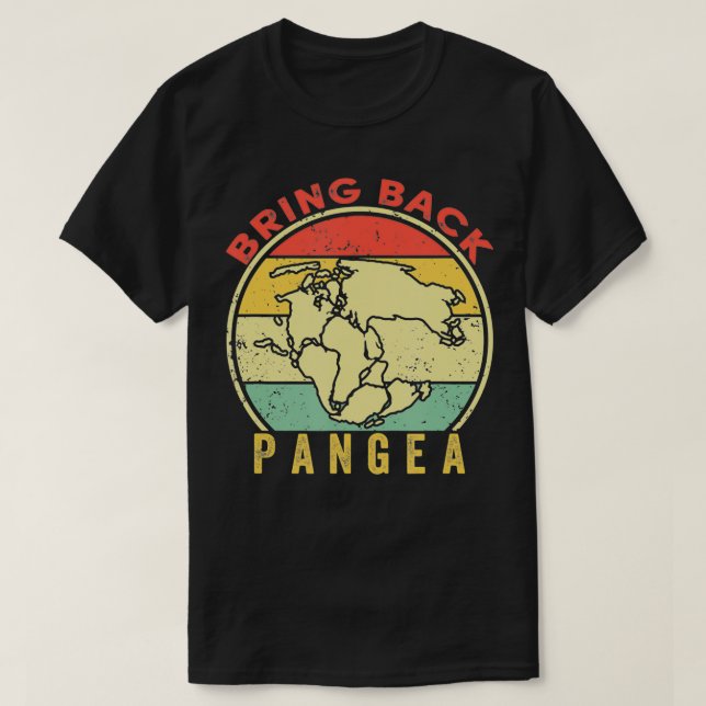 Retro Vintage Bring Back Pangea Funny Geologist Ge T-Shirt (Design Front)