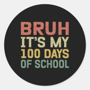 Retro Vintage Bruh Its My 100 Days Of School  Classic Round Sticker