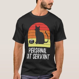 Retro Vintage Cat Owner Humour Personal Cat Servan T-Shirt
