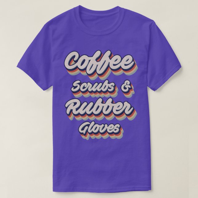 Retro Vintage Coffee Scrubs Rubber Gloves T-Shirt (Design Front)