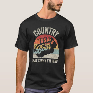 Retro Vintage Country Music And Beer That's Why I' T-Shirt